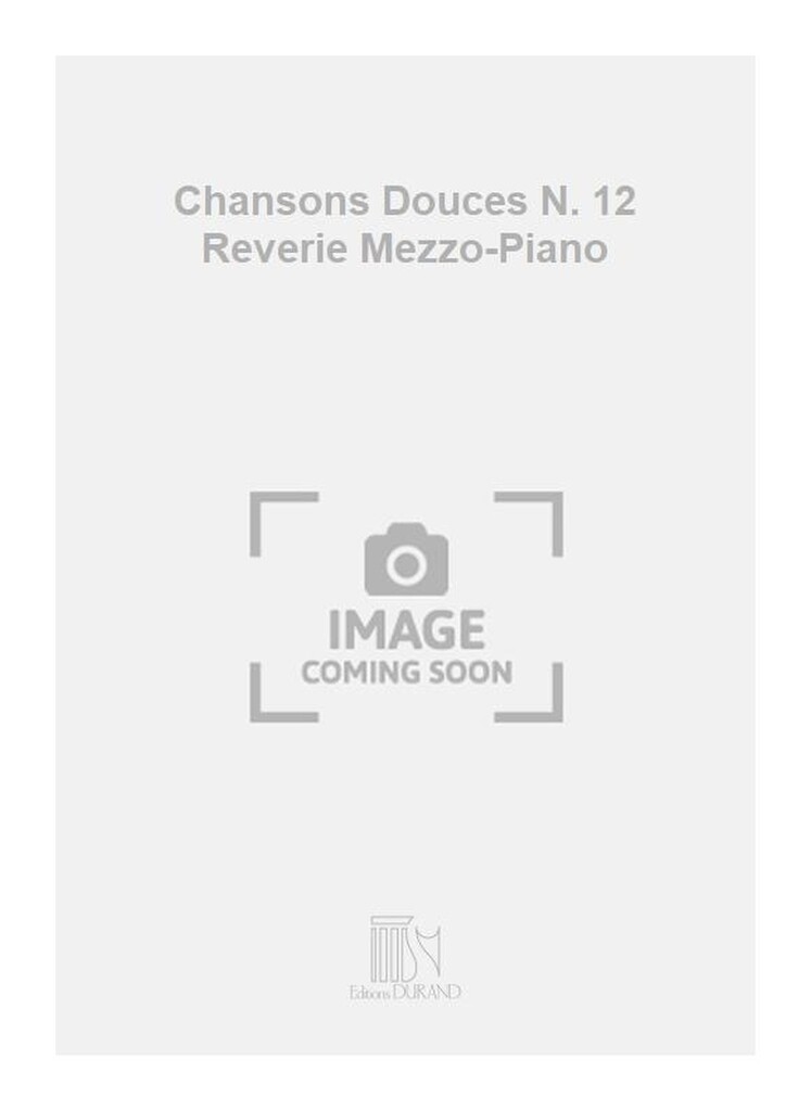 Chansons Douces N. 12 Reverie Mezzo-Piano